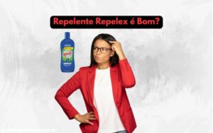 Repelente Repelex é Bom